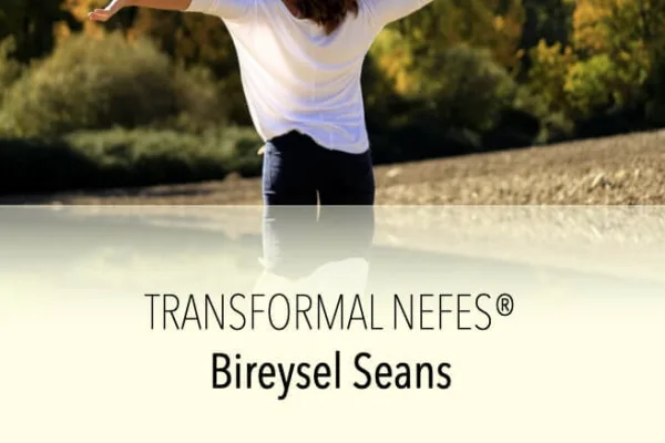 Transformal Nefes® Seans Deneyimleri